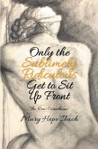 Only the Sublimely Ridiculous Get to Sit up Front (eBook, ePUB)