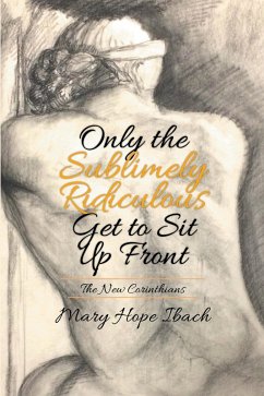 Only the Sublimely Ridiculous Get to Sit up Front (eBook, ePUB) - Ibach, Mary Hope