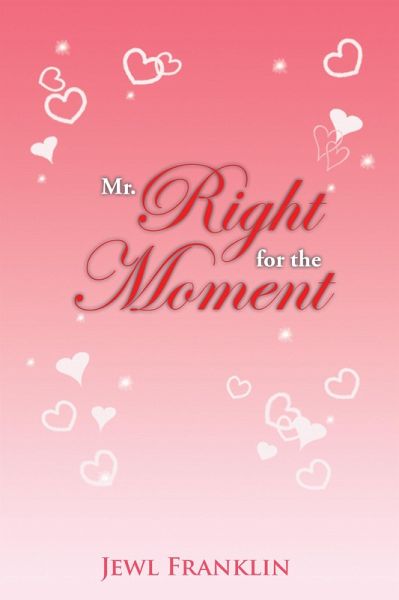 Mr. Right for the Moment (eBook, ePUB) Mr. Right for the Moment (eBook, ePUB)