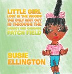 Little Girl Lost in the Woods the Only Way out Is Through the Carrot and Cabbage Patch Field (eBook, ePUB)