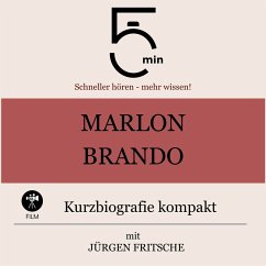 Marlon Brando: Kurzbiografie kompakt (MP3-Download) - 5 Minuten; 5 Minuten Biografien; Fritsche, Jürgen