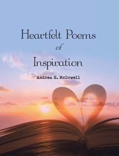 Heartfelt Poems of Inspiration (eBook, ePUB) - McDowell, Andrea E.