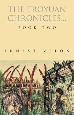 The Troyuan Chronicles... Book Two (eBook, ePUB) - Velon, Ernest