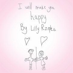 I Will Make You Happy (eBook, ePUB) - Rzepka, Lilly