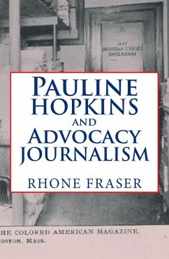 Pauline Hopkins and Advocacy Journalism (eBook, ePUB) - Fraser, Rhone