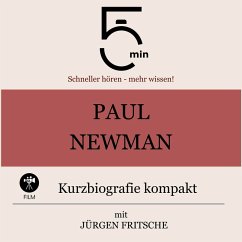 Paul Newman: Kurzbiografie kompakt (MP3-Download) - 5 Minuten; 5 Minuten Biografien; Fritsche, Jürgen