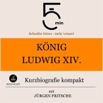 König Ludwig XIV.: Kurzbiografie kompakt (MP3-Download)