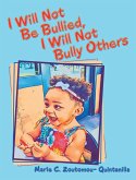 I Will Not Be Bullied, I Will Not Bully Others (eBook, ePUB) I Will Not Be Bullied, I Will Not Bully Others (eBook, ePUB)