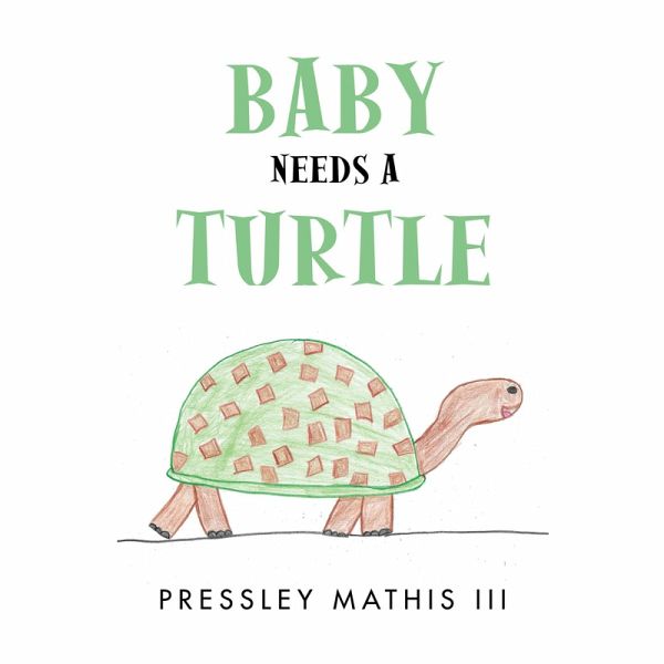 Baby Needs a Turtle (eBook, ePUB)