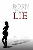 Born into a Lie (eBook, ePUB)