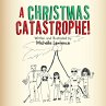 A Christmas Catastrophe! (eBook, ePUB) - Bild 1