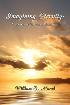 Imagining Eternity: a Journey Toward Meaning (eBook, ePUB)