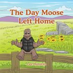 The Day Moose Left Home (eBook, ePUB)