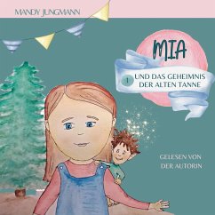 Mia und das Geheimnis der alten Tanne (MP3-Download) - Jungmann, Mandy