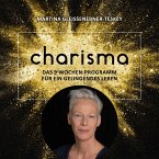 Charisma - Das 9 Wochen Programm für ein gelingendes Leben (MP3-Download)