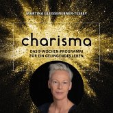 Charisma - Das 9 Wochen Programm für ein gelingendes Leben (MP3-Download)