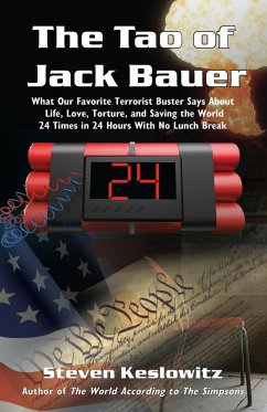 The Tao of Jack Bauer (eBook, ePUB) - Keslowitz, Steven
