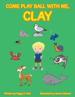 Come Play Ball with Me, Clay (eBook, ePUB) - Otto, Peggy E.