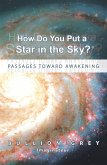 How Do You Put a Star in the Sky? (eBook, ePUB)