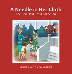 A Needle in Her Cloth (eBook, ePUB) - Sanders, Sherree Dawn Gray