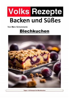 Volksrezepte Backen und Süßes - Blechkuchen (eBook, ePUB) - Schommertz, Marc