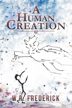 A Human Creation (eBook, ePUB) - Frederick, W. R.
