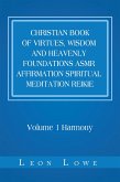 Christian Book of Virtues, Wisdom and Heavenly Foundations Asmr Affirmation Spiritual Meditation Reikie (eBook, ePUB)