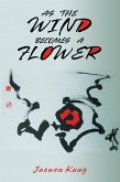 As the Wind Becomes a Flower (eBook, ePUB)