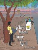 When Water Came from a Well (eBook, ePUB)