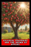Colorful Souvenirs And The Aroma Of Apples (contos, #1) (eBook, ePUB) Colorful Souvenirs And The Aroma Of Apples (contos, #1) (eBook, ePUB)