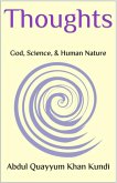 Thoughts: God, Science, and Human Nature (eBook, ePUB) Thoughts: God, Science, and Human Nature (eBook, ePUB)