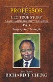 A Professor and Ceo True Story (eBook, ePUB) A Professor and Ceo True Story (eBook, ePUB)