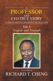 A Professor and Ceo True Story (eBook, ePUB) A Professor and Ceo True Story (eBook, ePUB)