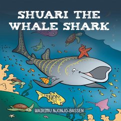 Shuari the Whale Shark (eBook, ePUB) - Njonjo-Bassen, Wairimu