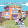 You Can't Bully Me Anymore (eBook, ePUB) - Bild 1