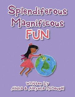 Splendiferous Magnificous Fun (eBook, ePUB) - McDougal, Alisha; McDougal, Alayzha
