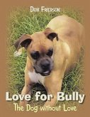 Love for Bully (eBook, ePUB) Love for Bully (eBook, ePUB)