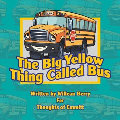 The Big Yellow Thing Called Bus (eBook, ePUB) - Berry, Williean