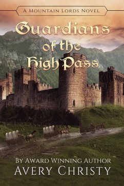Guardians of the High Pass (Mountain Lords, #2) (eBook, ePUB) - Christy, Avery
