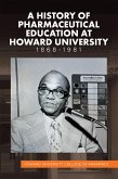 A History of Pharmaceutical Education at Howard University 1868-1981 (eBook, ePUB)