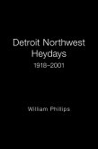 Detroit Northwest Heydays 1918-2001 (eBook, ePUB)
