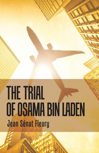 The Trial of Osama Bin Laden (eBook, ePUB) The Trial of Osama Bin Laden (eBook, ePUB)