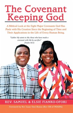 The Covenant Keeping God (eBook, ePUB) - Fianko-Ofori, Rev. Samuel; Fianko-Ofori, Elsie
