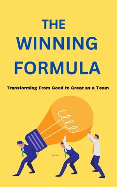 The Winning Formula: Transforming From Good to Great as a Team (eBook, ePUB) - Garnett, Heather