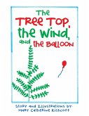 The Treetop, the Wind, and the Balloon (eBook, ePUB)