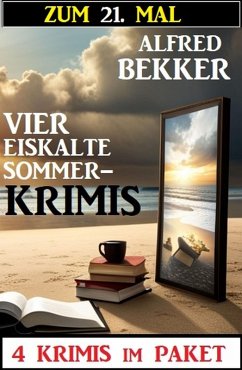 Zum 21. Mal vier eiskalte Sommerkrimis (eBook, ePUB) - Bekker, Alfred
