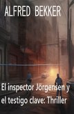 El inspector Jörgensen y el testigo clave: Thriller (eBook, ePUB)