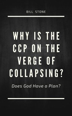 Why is the CCP on the Verge of Collapsing? (eBook, ePUB) - Stone, Bill