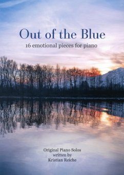 Out of the Blue - 16 emotional pieces for piano - Reiche, Kristian