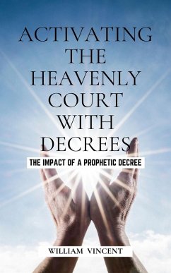 Activating the Heavenly Court with Decrees (eBook, ePUB) Cover Activating the Heavenly Court with Decrees (eBook, ePUB)